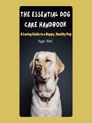 cover image of The Essential Dog Care Handbook